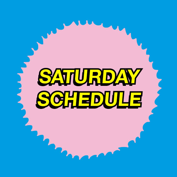 *Schedule Saturday
